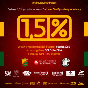 Przekaż 1,5% na Polonia Piła Speedway Academy. Przekaż 1,5% na Polonia Piła Speedway Academy.